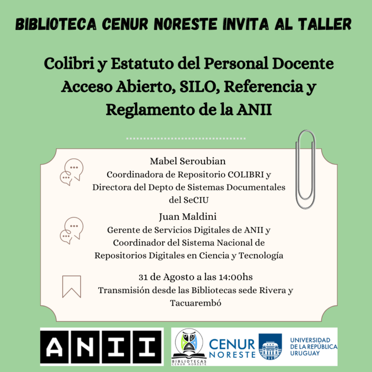 Taller: Colibri y estatuto del personal docente.￼ Acceso Abierto, SILO, Referencia y el Reglamento de la ANII.