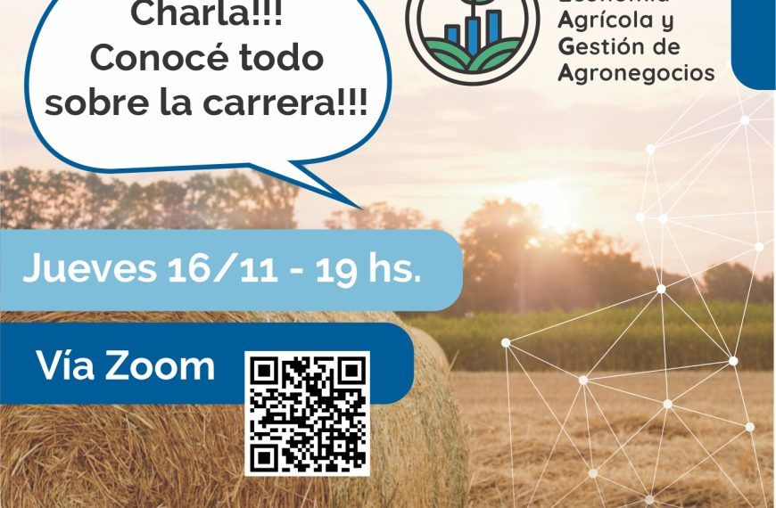 Charla informativa Licenciatura en Economía Agrícola y Gestión de Agronegocios (LEAGA)